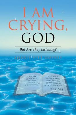 Cover for Sharis Pitt Goines · I Am Crying, God (Paperback Book) (2017)