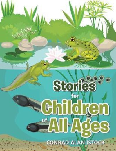 Cover for Conrad Alan Istock · Stories for Children of All Ages (Paperback Book) (2016)