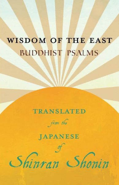 Cover for S Yamabe · Wisdom of the East - Buddhist Psalms - Translated from the Japanese of Shinran Shonin (Paperback Book) (2019)