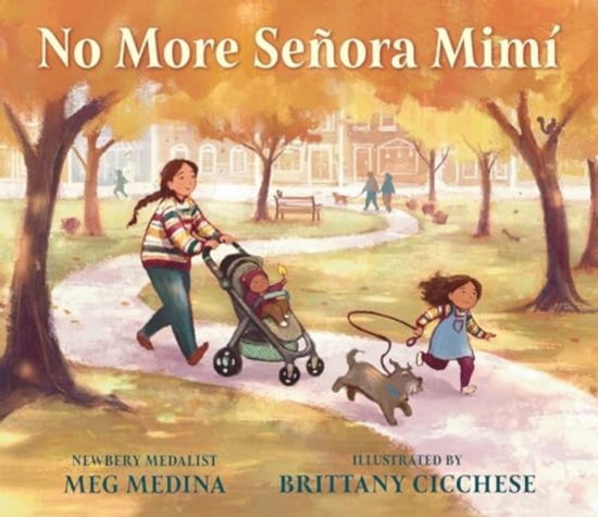 Cover for Meg Medina · No More Senora Mimi: A celebration of caregivers from the 2023-2024 National Ambassador for Young People's Literature and Newbery Award-winning author Meg Medina. (Hardcover Book) (2024)