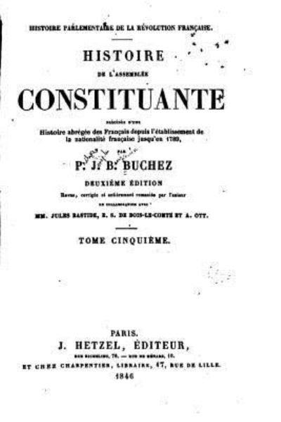 Cover for P J B Buchez · Histoire parlementaire de la revolution francaise - Histoire de l'Assemblee constituante - Tome V (Paperback Bog) (2016)