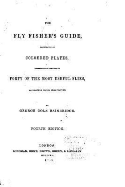 Cover for George Cole Bainbridge · Fly Fisher's Guide (Paperback Book) (2016)