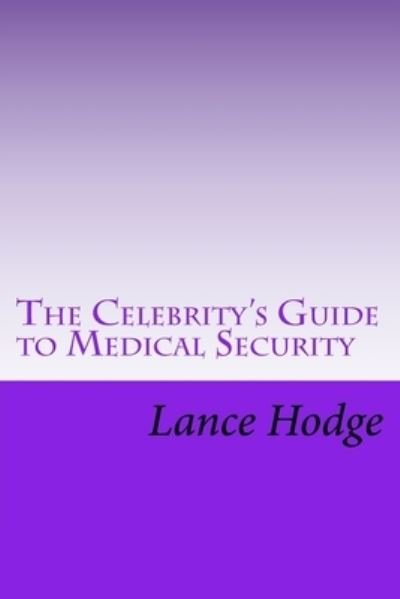 Cover for Lance Hodge · The Celebrity's Guide to Medical Security (Paperback Bog) (2016)