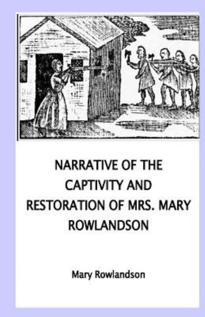 Cover for Mary Rowlandson · Narrative of the Captivity and Restoration of Mrs. Mary Rowlandson (Paperback Book) (2016)