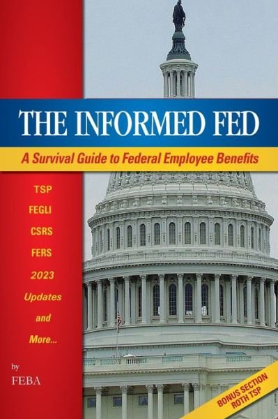 Cover for Federal Employee Benefit Advisors · The Informed Fed (Pocketbok) (2016)