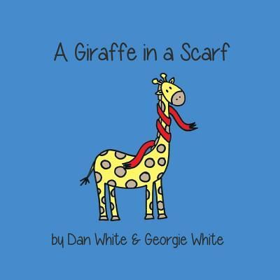 Cover for Dan White · Giraffe in a Scarf (Paperback Book) (2016)