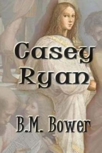 Cover for B. M. Bower · Casey Ryan (Paperback Book) (2016)