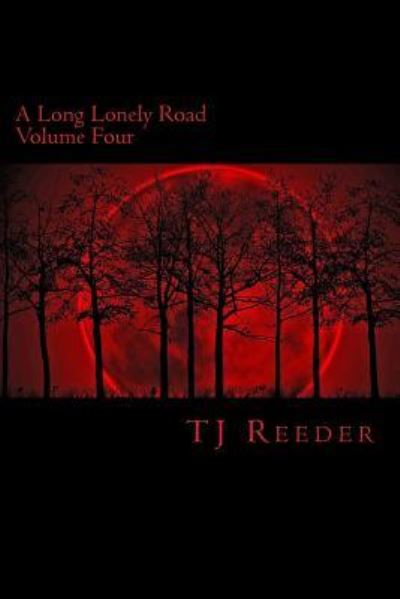 Cover for Tj Reeder · A Long Lonely Road Volume Four (Paperback Book) (2016)