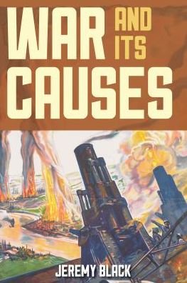 Cover for Jeremy Black · War and Its Causes (Gebundenes Buch) (2019)