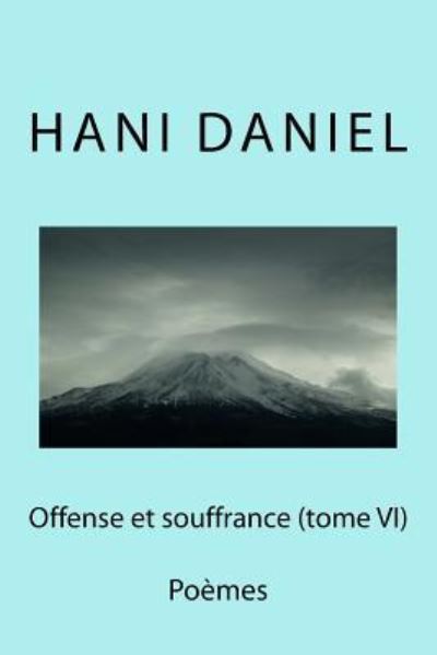 Cover for Hani Daniel · Offense et souffrance (tome VI) (Paperback Bog) (2016)