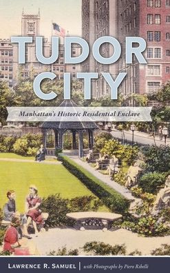 Cover for Lawrence R Samuel · Tudor City (Hardcover Book) (2019)