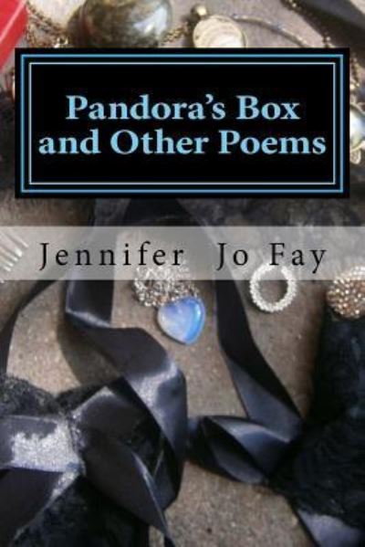 Jennifer Jo Fay · Pandora's Box and Other Poems (Pocketbok) (2017)