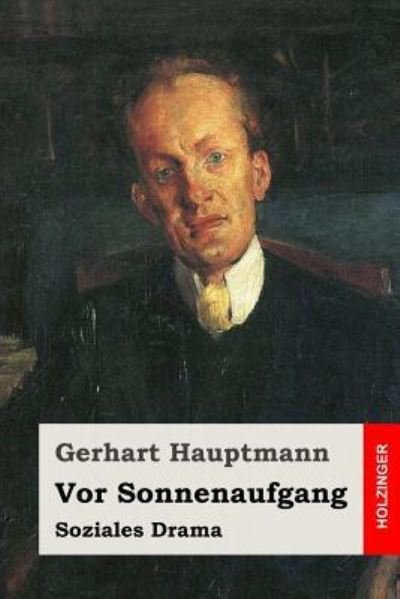 Cover for Gerhart Hauptmann · Vor Sonnenaufgang (Paperback Book) (2017)
