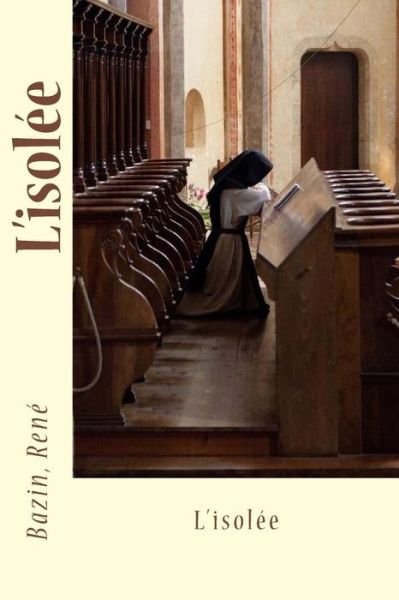 Cover for Bazin Rene · L'isolee (Taschenbuch) (2017)