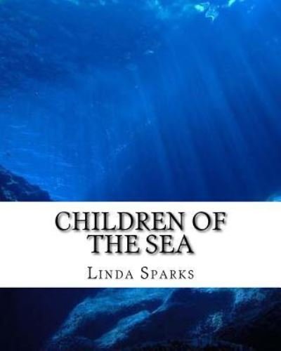 Linda Sparks · Children of the Sea (Paperback Book) (2017)