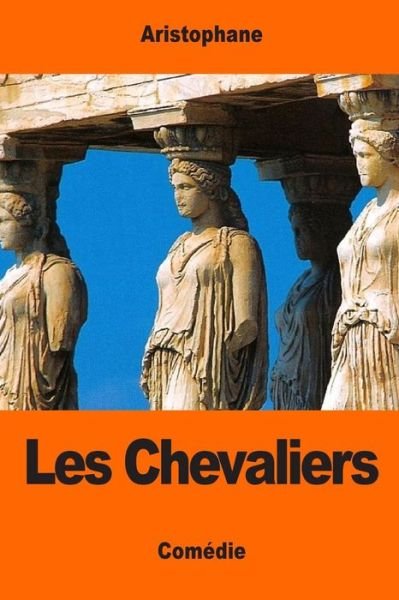 Cover for Aristophane · Les Chevaliers (Pocketbok) (2017)