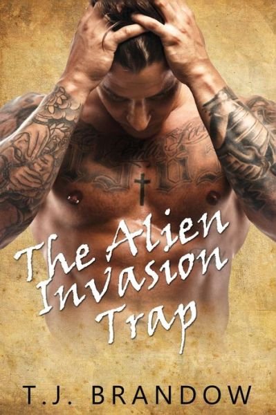 Cover for T J Brandow · The Alien Invasion Trap (Taschenbuch) (2017)