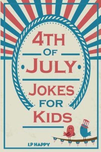 Cover for I P Happy · 4th of July Jokes for Kids (Paperback Book) (2017)