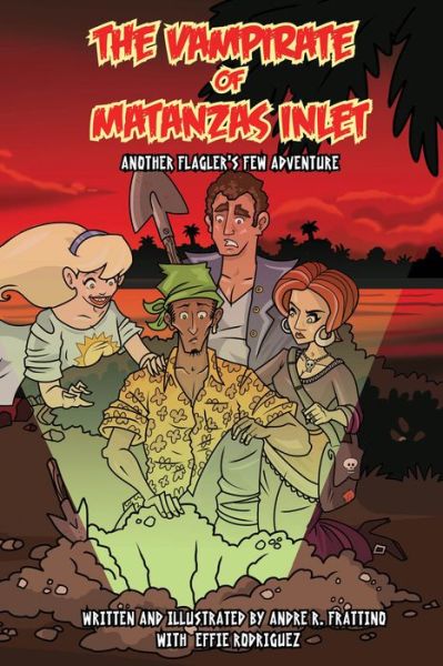 Cover for Andre R. Frattino · The Vampirate of Matanzas Inlet: Another Flager's Few Adventure - Flagler's Few, Ghost Hunters (Paperback Book) (2015)