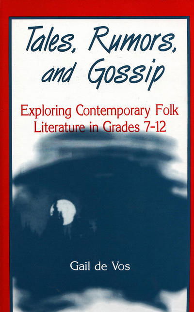 Cover for Gail de Vos · Tales, Rumors, and Gossip: Exploring Contemporary Folk Literature in Grades 7-12 (Inbunden Bok) (1996)