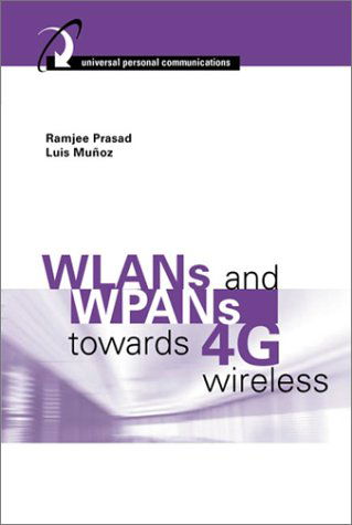 Cover for Luis Munoz · WLANs and WPANs towards 4G Wireless (Hardcover Book) [Unabridged edition] (2003)