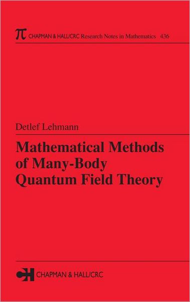 Cover for Detlef Lehmann · Mathematical Methods of Many-Body Quantum Field Theory - Chapman &amp; Hall / CRC Research Notes in Mathematics Series (Gebundenes Buch) (2004)