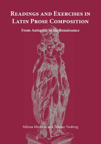 Cover for Milena Minkova · Readings and Exercises in Latin Prose Composition: From Antiquity to the Renaissance (Paperback Book) [New edition] (2005)