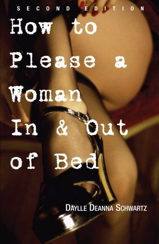 Cover for Daylle Deanna Schwartz · How to Please a Woman in and out of Bed (Paperback Book) [2 Revised edition] (2005)