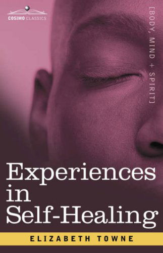 Cover for Elizabeth Towne · Experiences in Self-healing (Paperback Book) (2007)