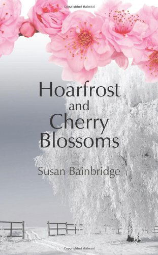 Cover for Susan Bainbridge · Hoarfrost and Cherry Blossoms (Paperback Book) (2010)