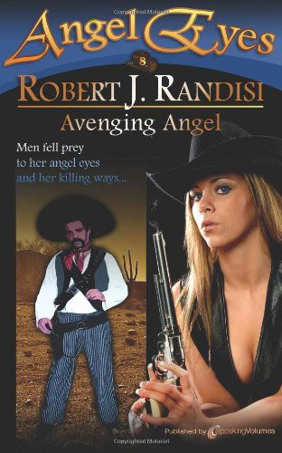 Avenging Angel (Angel Eyes) (Volume 8) - Robert  J. Randisi - Books - Speaking Volumes LLC - 9781612325903 - April 19, 2013