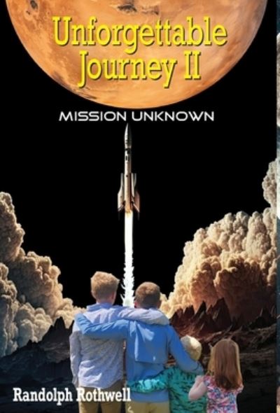 Cover for Randolph Rothwell · Unforgettable Journey, II, Mission Unknown (Book) (2023)