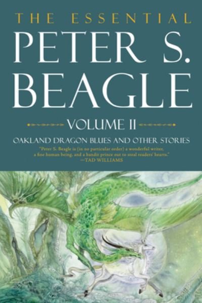 The Essential Peter S. Beagle, Volume 2: Oakland Dragon Blues And Other Stories - Peter S. Beagle - Books - Tachyon Publications - 9781616963903 - May 16, 2023