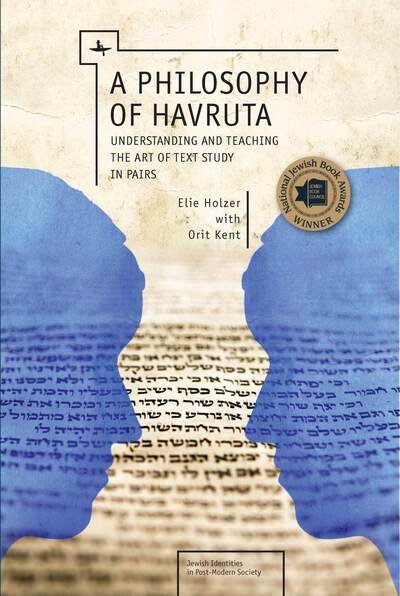 A Philosophy of Havruta: Understanding and Teaching the Art of Text Study in Pairs - Jewish Identities in Post-Modern Society - Elie Holzer - Książki - Academic Studies Press - 9781618112903 - 5 grudnia 2013