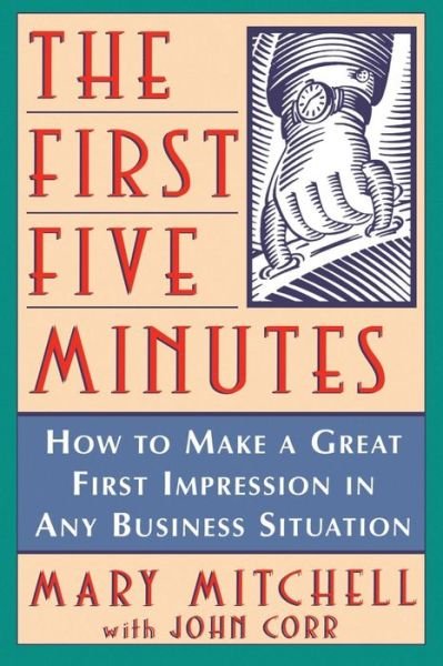 Cover for Mary Mitchell · The First Five Minutes: How to Make a Great First Impression in Any Business Situation (Taschenbuch) (1998)