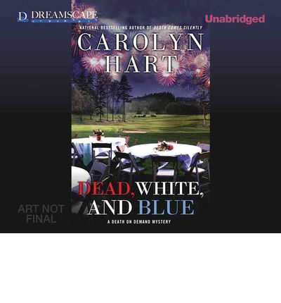 Cover for Carolyn Hart · Dead, White, and Blue: a Death on Demand Mystery (Audiobook (CD)) [Unabridged edition] (2013)