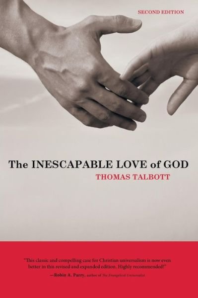 The Inescapable Love of God - Thomas Talbott - Books - Cascade Books - 9781625646903 - November 17, 2014