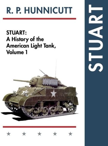 Cover for R P Hunnicutt · Stuart: A History of the American Light Tank, Vol. 1 (Hardcover Book) [Reprint edition] (2015)