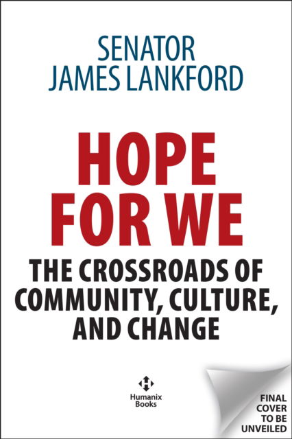 Cover for James Lankford · Hope for We: The Crossroads of Community, Culture, and Change (Inbunden Bok) (2025)