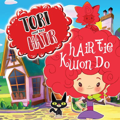 Cover for Cheryl Black · Tori and Her Hair: Hair Tie Kwon Do (Paperback Book) (2021)