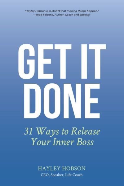 Cover for Hayley Hobson · Get It Done: 31 Ways to Release Your Inner Boss (Pocketbok) (2018)