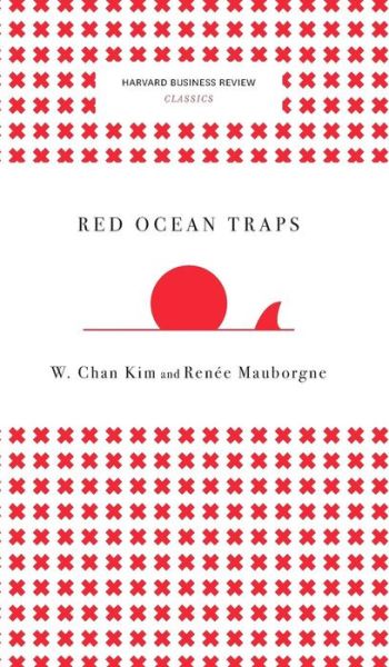 Cover for W Chan Kim · Red Ocean Traps (Hardcover Book) (2017)