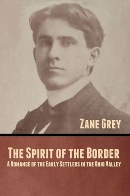 Cover for Zane Grey · The Spirit of the Border (Paperback Book) (2020)