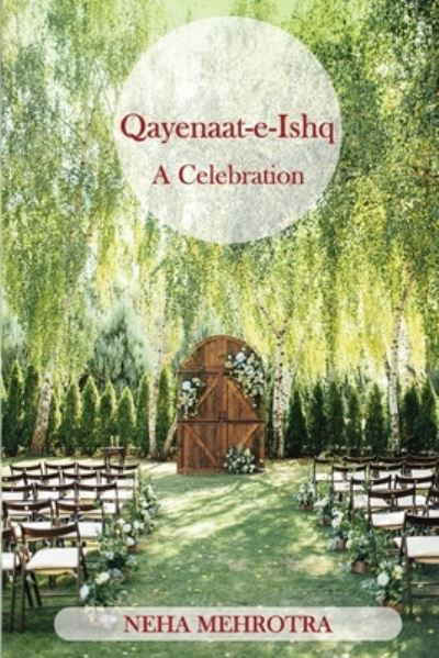 Cover for Neha Mehrotra · Qayenaat-E-Ishq - a Celebration (Book) (2023)