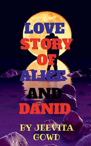 Cover for Jeevita Gowd · Love Story of Alice and Danid (Book) (2020)