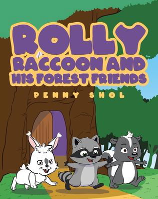 Cover for Penny Shol · Rolly Raccoon and His Forest Friends (Paperback Book) (2019)