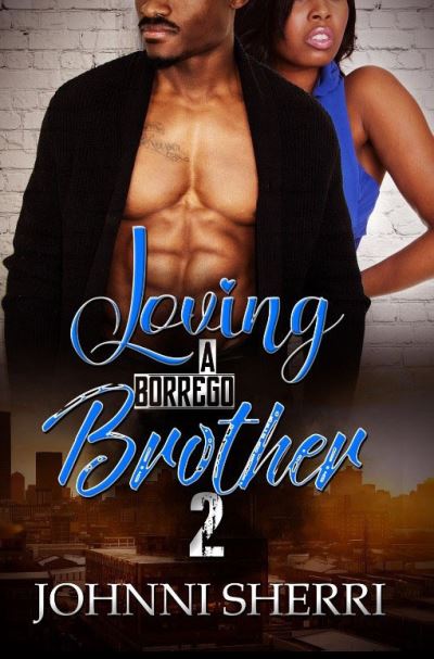 Cover for Johnni Sherri · Loving A Borrego Brother 2 (Paperback Book) (2021)