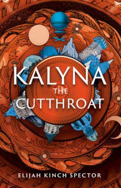 Cover for Elijah Kinch Spector · Kalyna the Cutthroat (Hardcover Book) (2024)