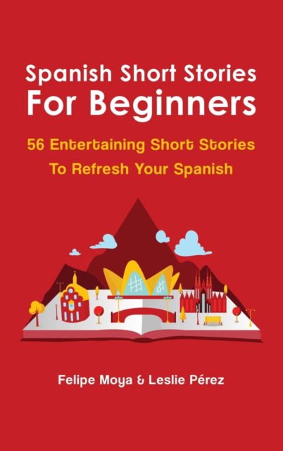 Cover for Felipe Moya · Spanish Short Stories For Beginners (Inbunden Bok) (2020)