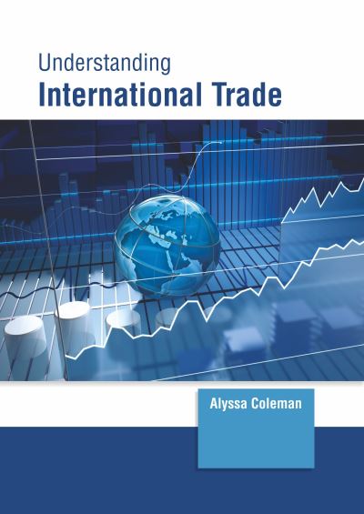 Cover for Alyssa Coleman · Understanding International Trade (Hardcover bog) (2022)